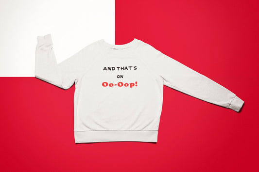 And That's On Oo-Oop!