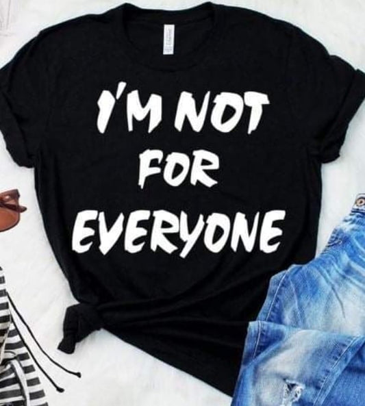 I Am Not For Everyone