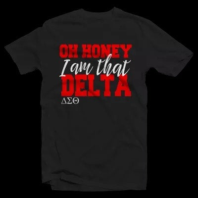 Oh Honey I Am That DELTA